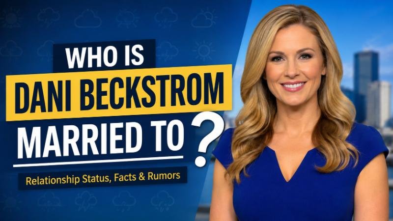 Dani Beckstrom Marriage Truth: Is She Married?